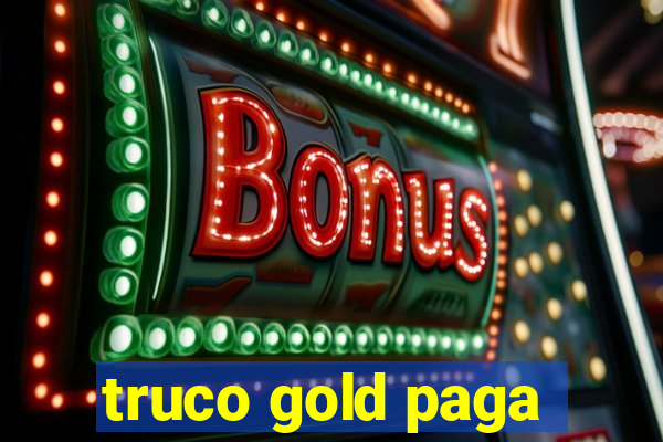 truco gold paga